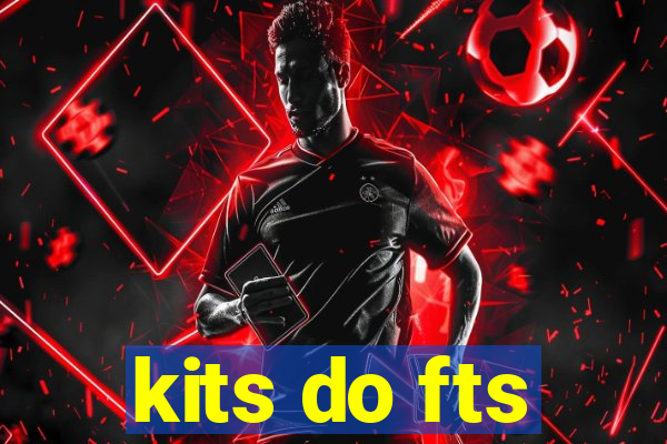 kits do fts